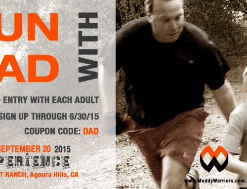 Perfect Fathers Day Gift! Run with Dad – Free Kid Entry with each adult sign up for the 9/20/15 Xperience – offer ends 6/30/15. Sign up at www.MuddyWarriors.com